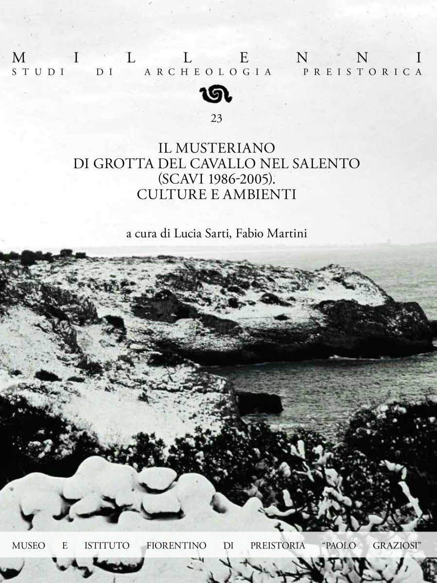 Il Musteriano di Grotta del Cavallo nel Salento (Scavi 1986-2005). Culture e Ambienti